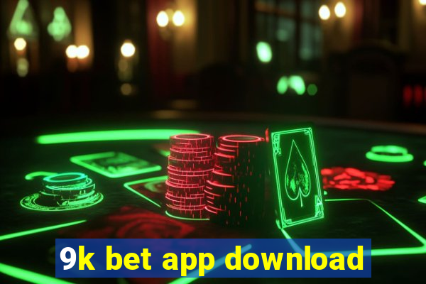 9k bet app download